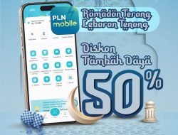 Hari Terakhir Promo! PLN Ajak Pelanggan Manfaatkan Diskon Tambah Daya 50% Program “Ramadhan Terang, Lebaran Tenang”